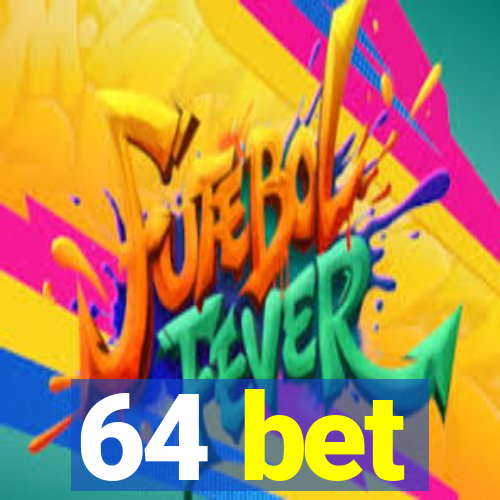 64 bet